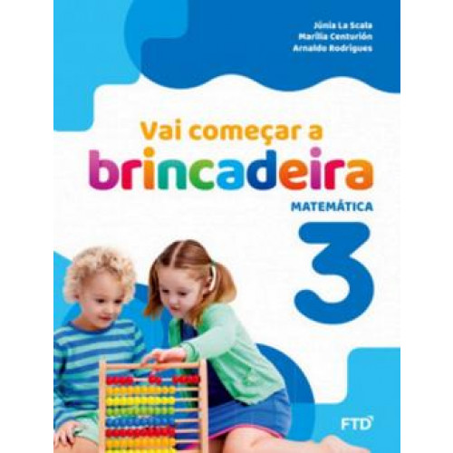 Vai Comecar A Brincadeira 3 - Matematica - 4ª Ed