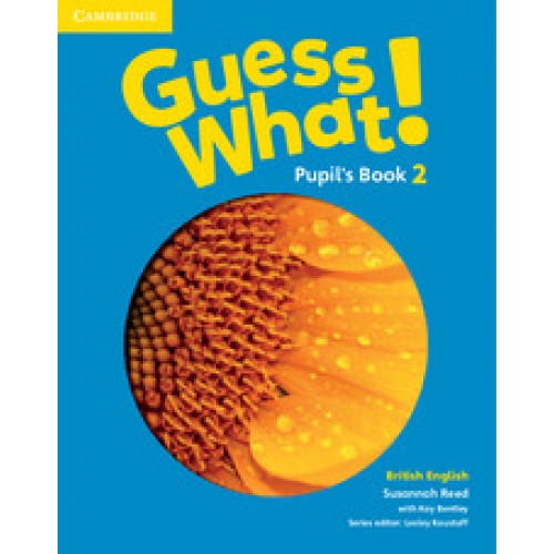 Guess What! 2 Pupil's Book British English