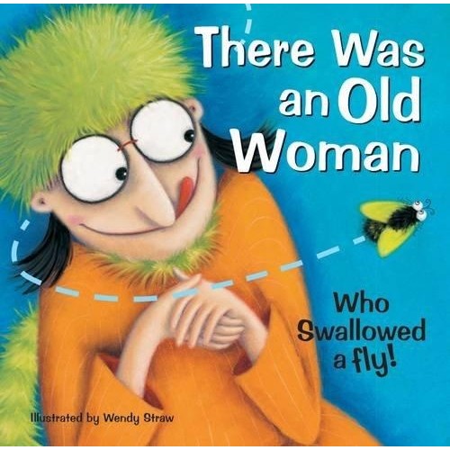 There Was an Old Woman Who Swallowed a Fly