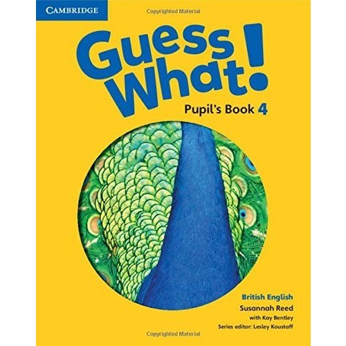 Guess What! 4 Pupil's Book British English