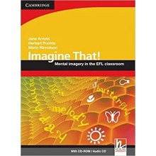 Imagine That! with CD-ROM/Audio CD: Mental Imagery in the EFL Classroom