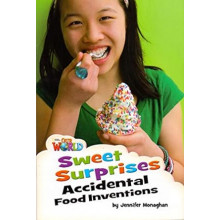Sweet Surprises Accidental Food Inventions - Reader 7 - Our World 4