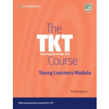 THE TKT COURSE YOUNG LEARNERS MODULE